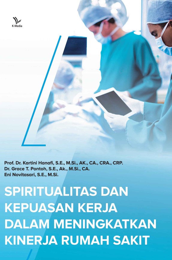 Spiritualitas dan Kepuasan Kerja dalam Meningkatkan Kinerja Rumah Sakit